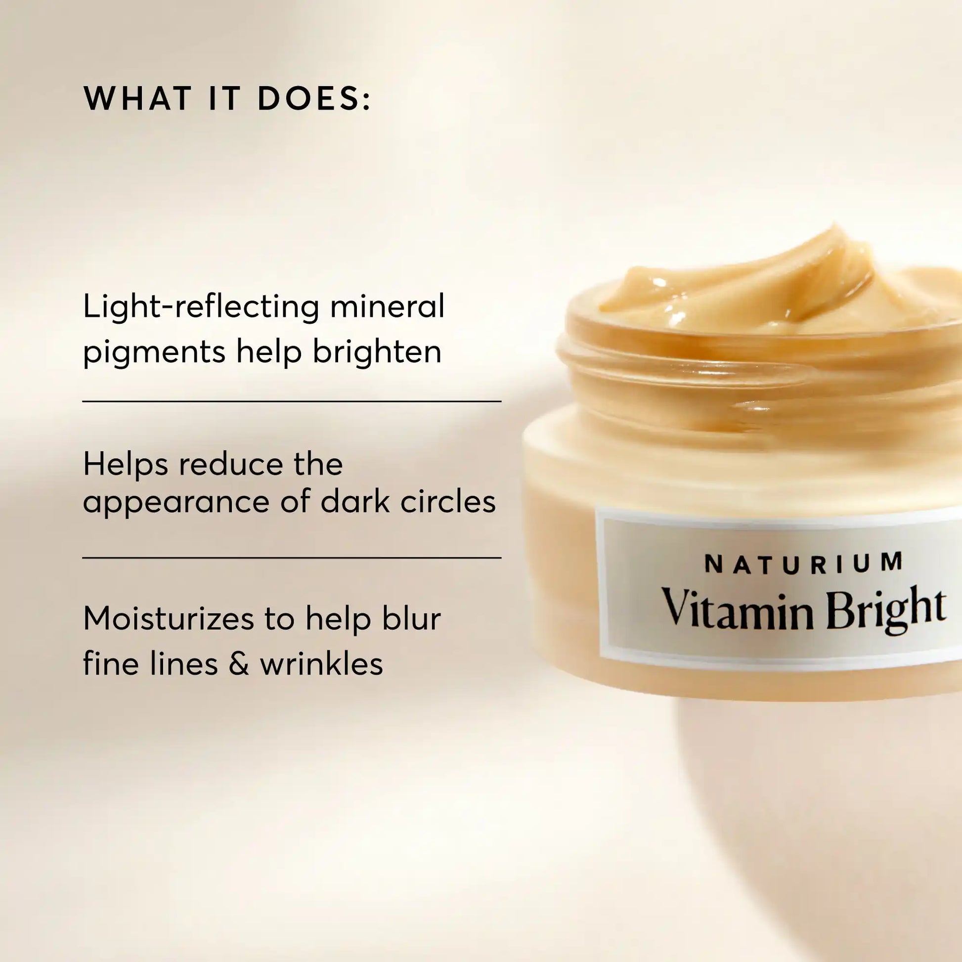 vitamin-bright-illuminating-eye-cream-t5 NATR-10086-Alt-Image-Vitamin-Bright-Illuminating-Eye-Cream-02_b4051379-6020-47e3-9fb5-1793b743726f.webp