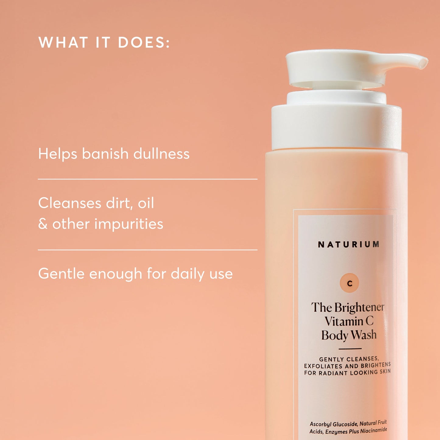 the-brightener-vitamin-c-brightening-body-wash-c1 NATR-40004-Alt-Images-The-Brightener-Vitamin-C-Brightening-Body-Wash-02.jpg